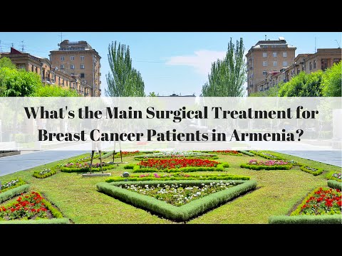 What's The Main Surgical Treatment For Breast Cancer Patients In Armenia?