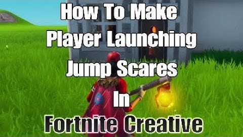 How To Make Player Launching Jump Scares | Fortnite Creative