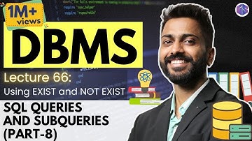 Lec-66: EXIST and NOT EXIST Subqueries(part-8) | Database Management System