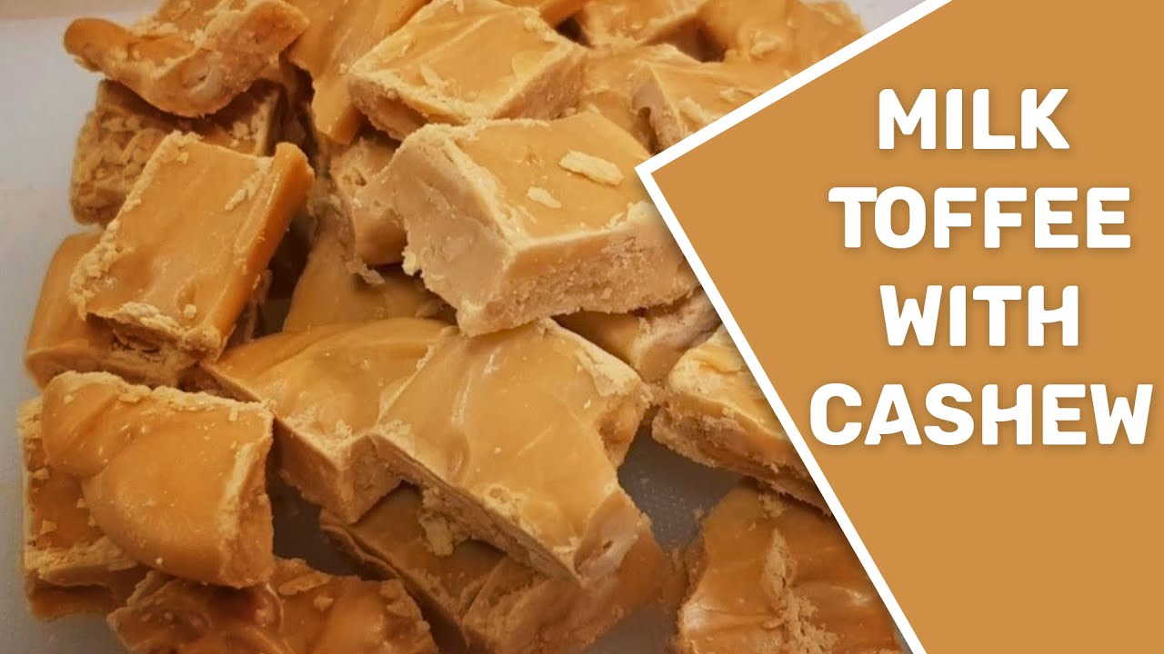 Milk Toffee With Cashew YouTube