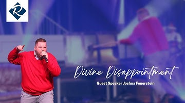 Divine Disappointment |  Guest Speaker Joshua Feuerstein | August 21st