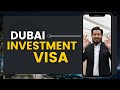 Latest update  dubai investment visa  everything you need to know