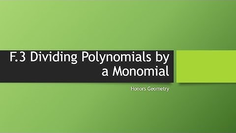 Notes BONUS VIDEO Dividing Polynomials by Monomials
