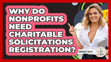 Why Do Nonprofits Need Charitable Solicitations Registration?