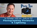 Photo Tips Monthly: Photographing Fireworks &amp; Lightning