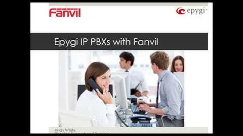 [Technical Webinar] How to quickly configure Fanvil IP Phone via the Epygi IP PBX