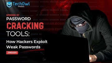 Password Cracking Tools: How Hackers Exploit Weak Passwords | EP57 | ENGLISH | Techowl Infosec