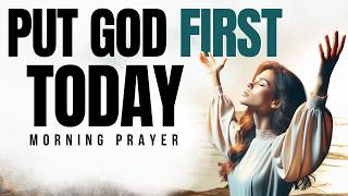 Put God First and Clothe Yourself in Humility Today | Morning Prayer
