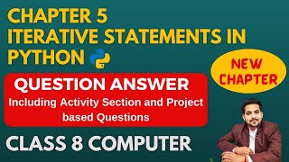 Chapter 5 Iterative Statements in Python | Question Answers with Activity Section | Class 8 Computer