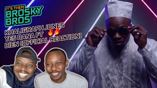 YES BANA FT BIEN OFFICIAL VIDEO KHALIGRAPH JONES REACTION