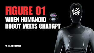 Figure-01: The Journey Towards Next-Generation Robotics and AI Integration #theaichannel #figure01