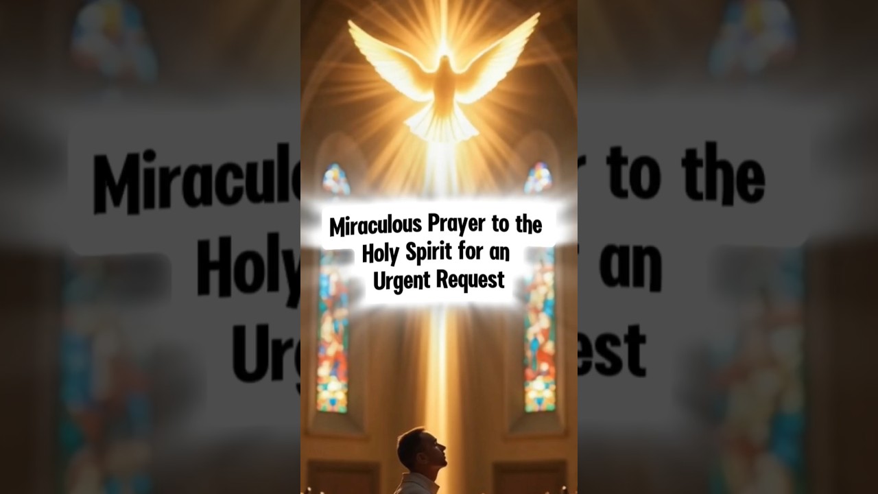 Miraculous Prayer to the Holy Spirit for an Urgent Request