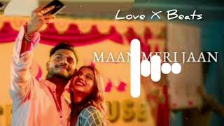 Maan Meri Jaan || King || Ringtone || Love X Beats ||