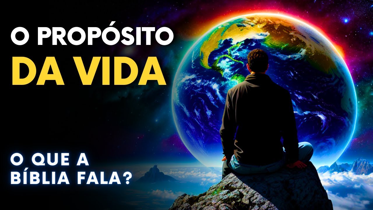 O QUE A BÍBLIA FALA SOBRE O PROPÓSITO DA VIDA? - YouTube