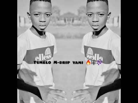Tumelo M- drip yami mp3