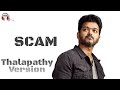 Scam thalapathy version  freakyboy creation