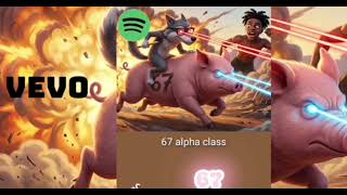 The 67 alpha class song vevo
