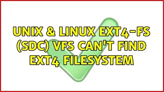 Unix & Linux: EXT4-fs (sdc): VFS: Can't find ext4 filesystem
