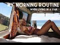 VAN LIFE MORNING ROUTINE | Living In a Van l