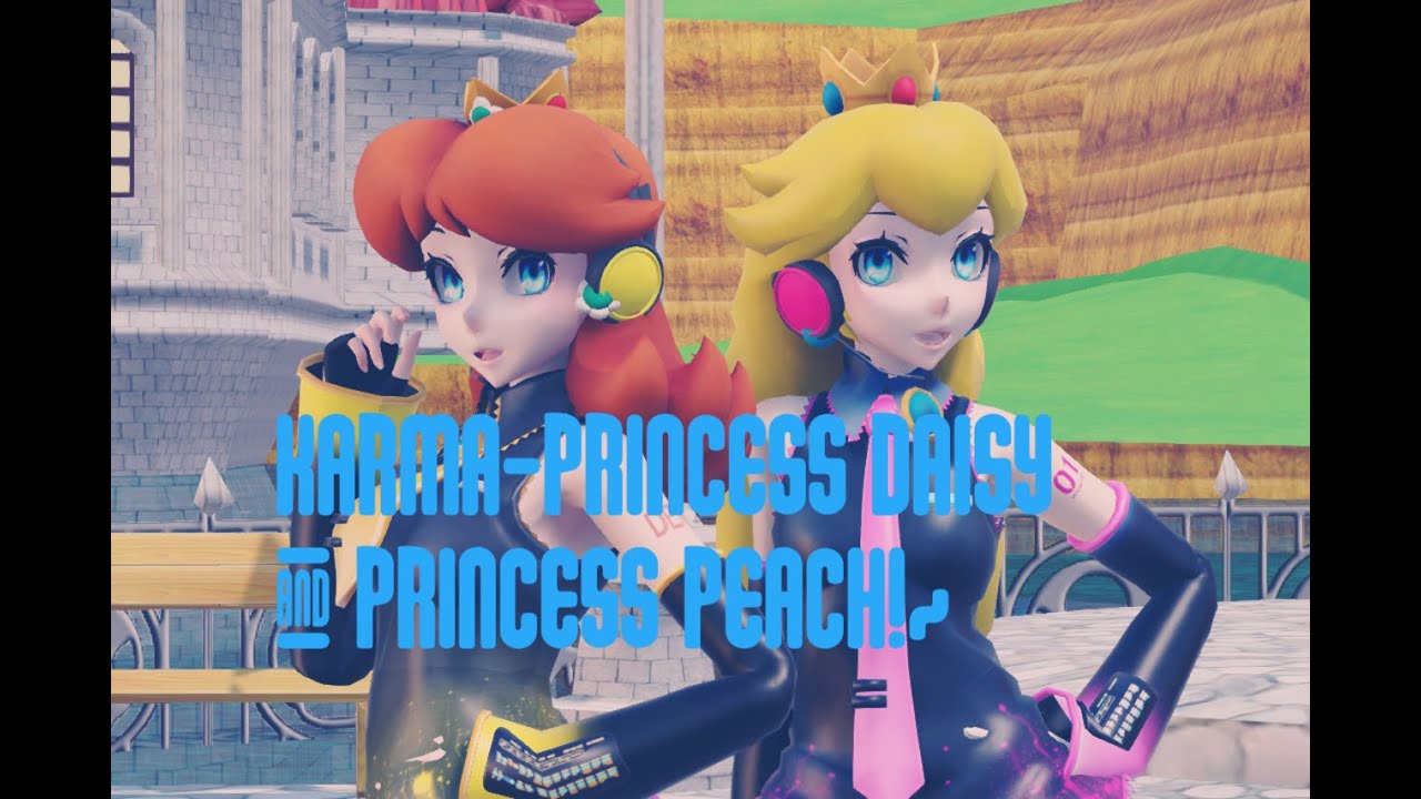 【MMD】Karma-Princess Daisy & Princess Peach!~