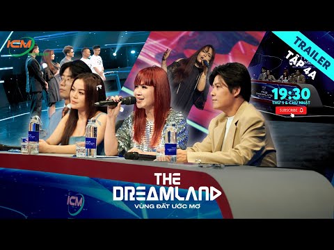 THE DREAMLAND - Vùng Đất Ước Mơ - Trailer 1 - TẬP 4 | Sàn Đấu Âm Nhạc Của Những Chiến Binh Máu Lửa
