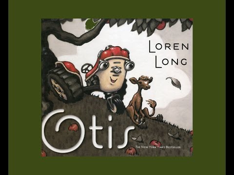 Otis by Loren Long.  Grandma Annii&rsquo;s Storytime