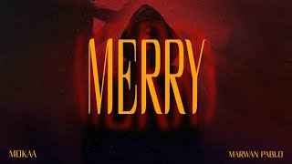 MARWAN PABLO X MOKAA - MERRY  | مروان بابلو × موكا - ميري