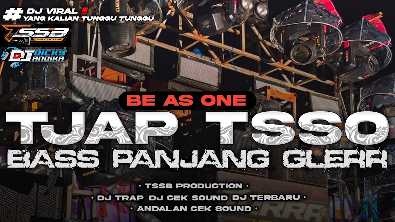 DJ TRAP BE AS ONE BASS PANJANG TJAP TASSO - YANG LAGI VIRAL 🔥 BY TSSB PRODUCTION 
