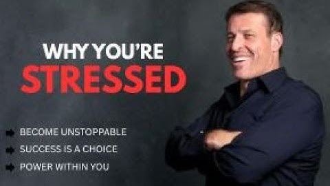 Why You’re Stressed | Tony Robbins Motivation to Take Back Control