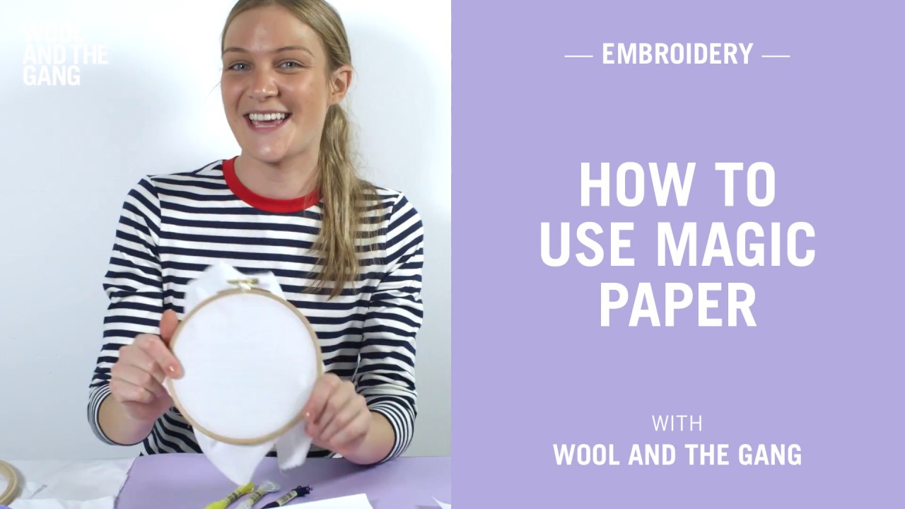 How to use Magic Paper for Embroidery - Wool and the Gang 