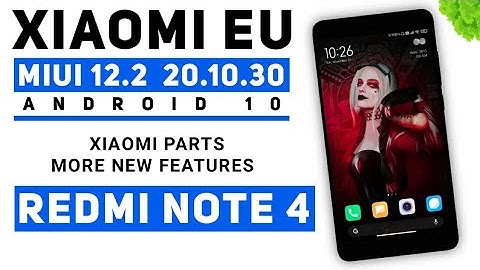 MIUI 12.2 Xiaomi EU 20.10.30 For Redmi Note 4 | Android 10 | Xiaomi Parts, More New Features