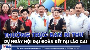 Thường trực Ban Bí thư Trần Cẩm Tú dự Ngày hội Đại đoàn kết tại tỉnh Lào Cai - VNAMedia