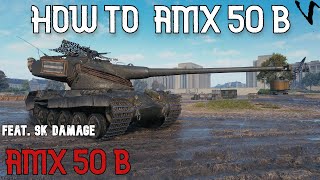 How To AMX 50B: 9K Damage: WoT Console - World of Tanks Console