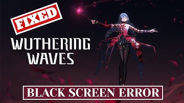 How To Fix Wuthering Waves Black Screen issue on PC #wutheringwaves #blackscreen