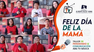 Feliz Día de la Mamá | ABG TV Básica