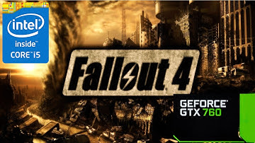 Fallout 4 Intel Core i5 4670K + GTX 760