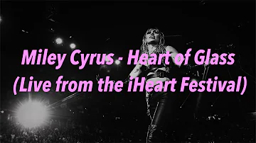 Miley Cyrus - Heart of Glass (Live from the iHeart Festival) 中文歌詞 翻譯 (Lyrics)