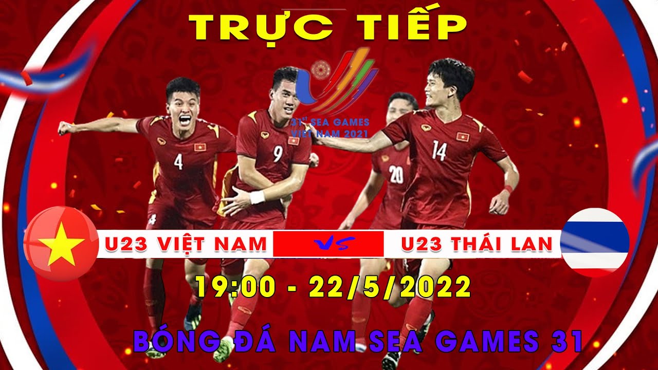 Full Trận  U23 VIỆT NAM vs U23 THÁI LAN  CHUNG KẾT BÓNG ĐÁ NAM sea game 31