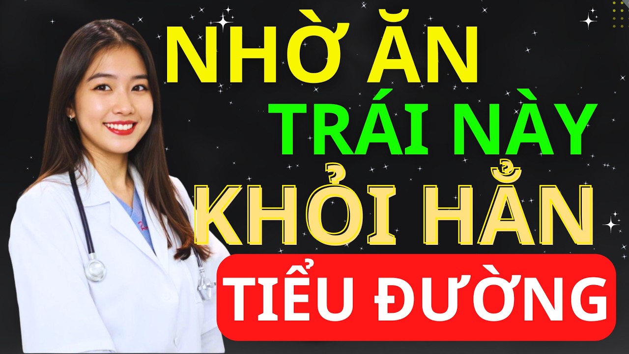 Người Tiểu Đường: 5 Loại Trái Cây “Hút Đường Trong Máu” Giúp Ổn Định Đường Huyết| BS Minh Hạnh