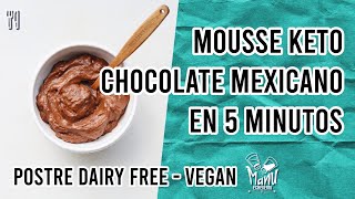 ?MOUSSE KETO DE CHOCOLATE MEXICANO POSTRE VEGANO | DAIRY FREE MEXICAN CHOC PUDDING | Manu Echeverri