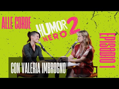 Humor Nero - Episodio 1 - Alle Corde - con Valeria Imbrogno