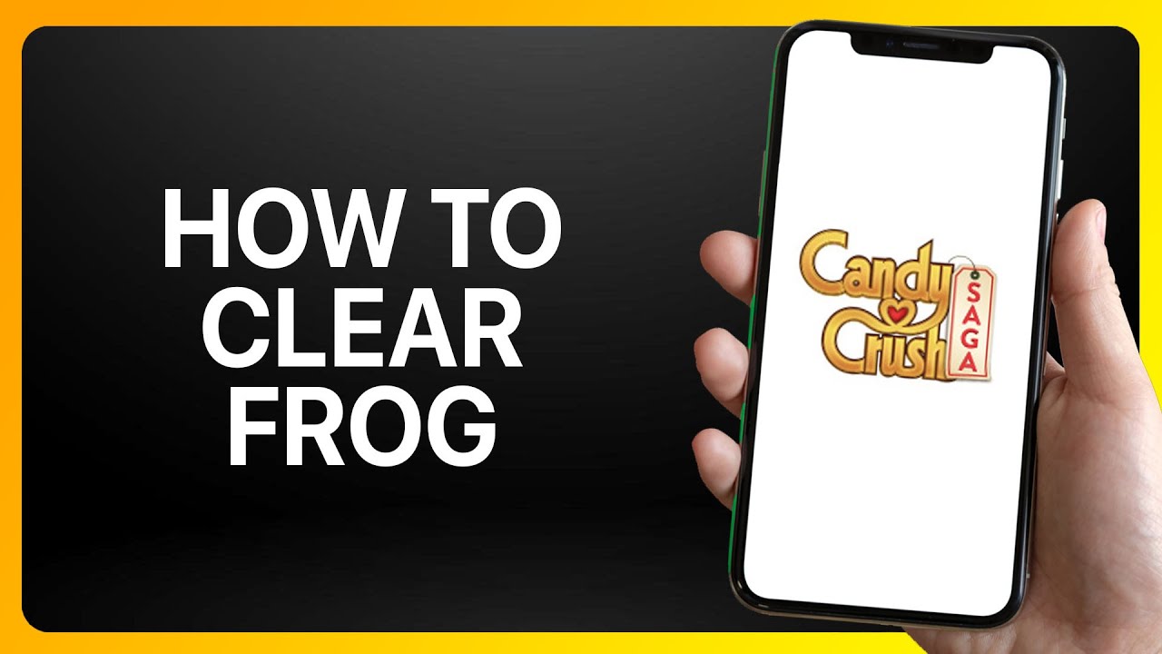 How To Clear Frog In Candy Crush Saga Tutorial - YouTube