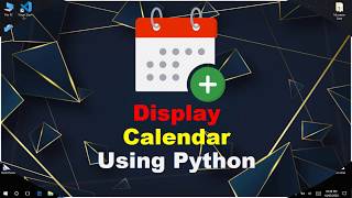 Display Calendar Using Python | Programming | Calendar