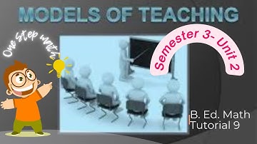 Semester 2 -Unit 3-Models of Teaching #Remya.M #OneStepMath#B.Ed.Math Tutorial 9