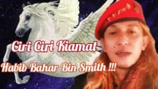 Ciri Ciri Kiamat  Ini Penjelasan Nya   Ceramah Habib Bahar Bin Ali Bin Smith