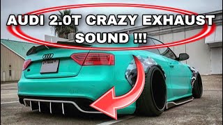 AUDI 2.0T / 1.8T  CRAZY EXHAUST SOUND!!!! B8/B9/B7/B6