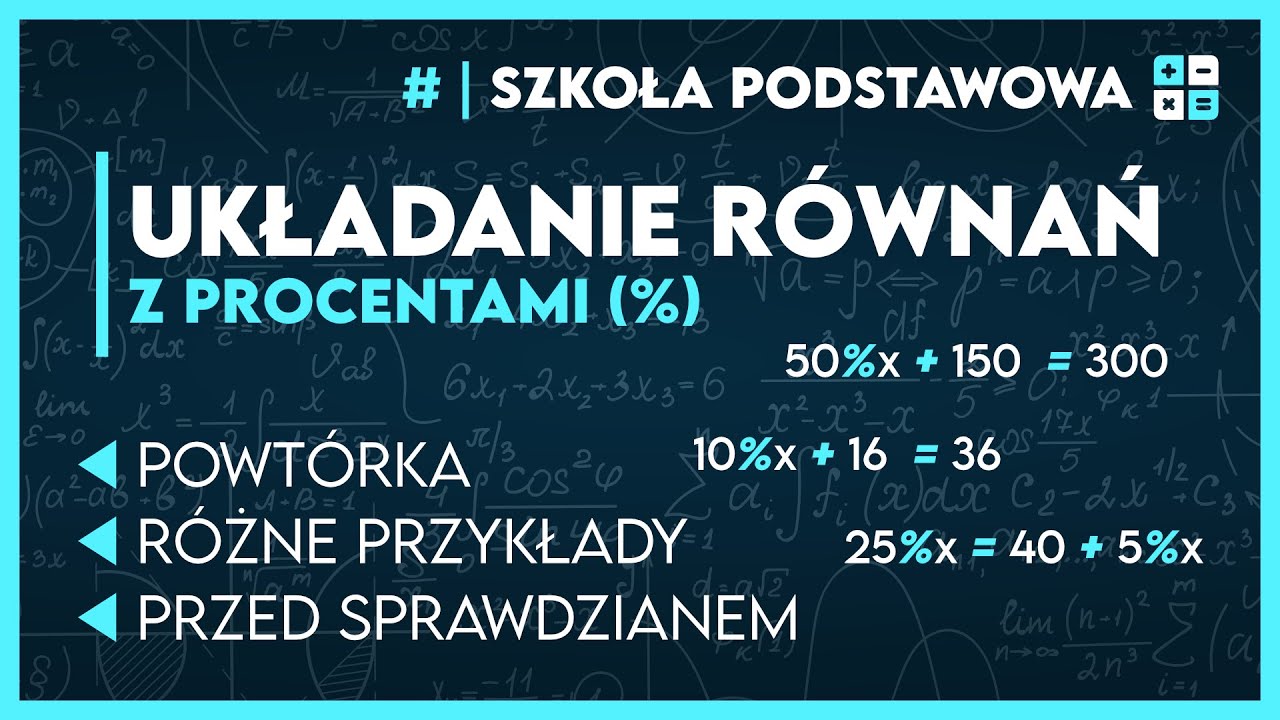 Zadania Z Procentami Klasa 7 UKŁADANIE RÓWNAŃ Z PROCENTAMI 📋 - ZADANIA TEKSTOWE ️ | Matematyka