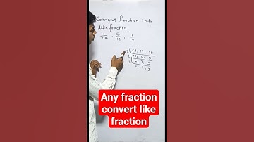 convert any fraction into like fraction.