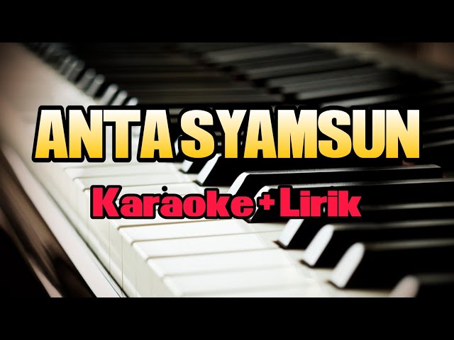 Karaoke Anta Syamsun ( Karaoke + Lirik ) Kualitas Jernih class=