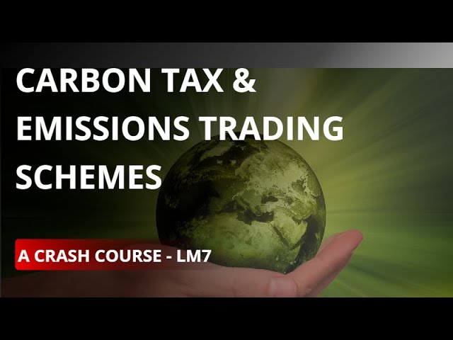 LM7 - Carbon Tax and Emissions Trading Schemes